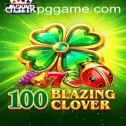 An In-depth Exploration of 100BlazingClover and the Strategy Behind Its Unique Gameplay