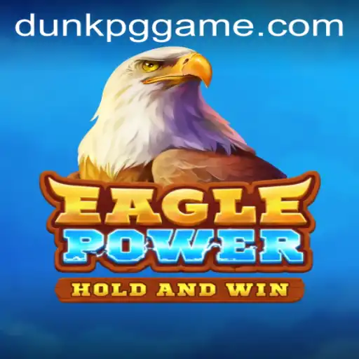 EaglePower: The Revolutionary Game Transforming the World of DUNKPG