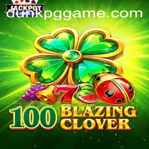 An In-depth Exploration of 100BlazingClover and the Strategy Behind Its Unique Gameplay