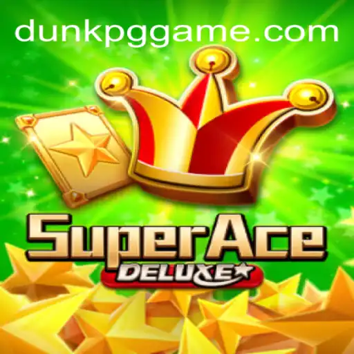 Explore the Thrills of SuperAceDeluxe: A New Gaming Revolution with DUNKPG