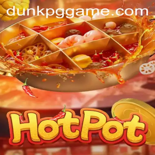 Dive into the Thrilling World of Hotpot: The DUNKPG Extravaganza