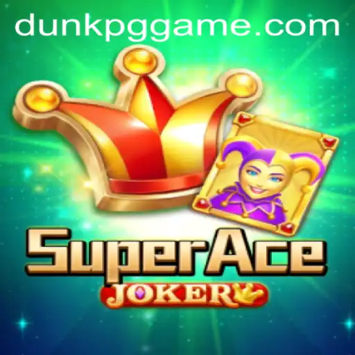 Unleashing the Thrills of SuperAceJoker with DUNKPG
